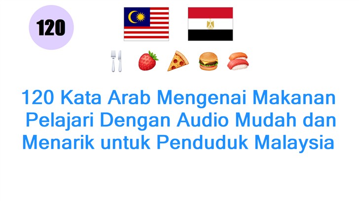 120 Kata Arab Mengenai Makanan: Pelajari Dengan Audio Mudah dan Menarik untuk Penduduk Malaysia